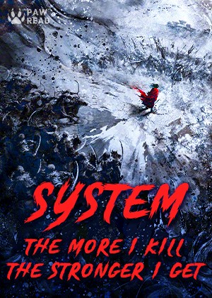 System:The More I Kill, the Stronger I Get