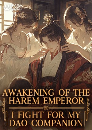 Awakening of the Harem Emperor: I Fight for My Dao Companion